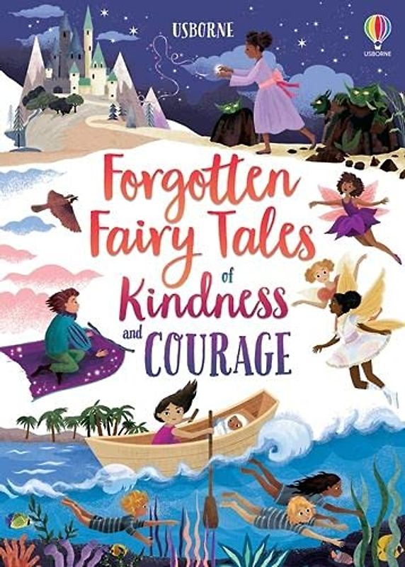 Forgotten Fairy Tales of Kindness and Courage (Story Collections for Little Children)