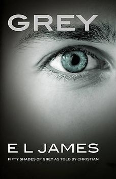Grey: Fifty Shades of Grey as told by Christian - E L James [Paperback]