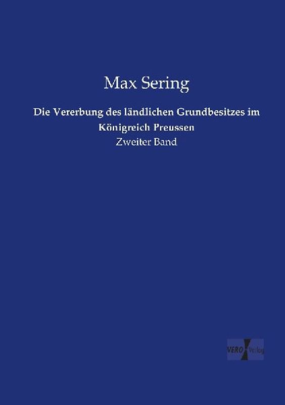 Die Vererbung des ländlichen Grundbesitzes im Königreich Preussen