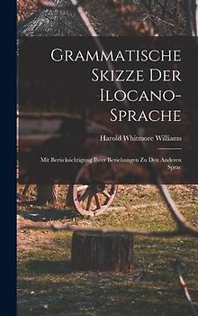 Grammatische Skizze der Ilocano-sprache: Mit Berücksichtigung Ihrer Beziehungen zu den Anderen Sprac