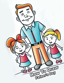 How To draw Father's Day: Father's Day Activity Book | A Step-by-Step Guide for Kids