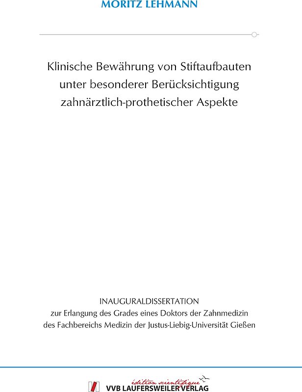 Klinische Bewährung von Stiftaufbauten unter besonderer Berücksichtigung zahnärztlich-prothetischer Aspekte