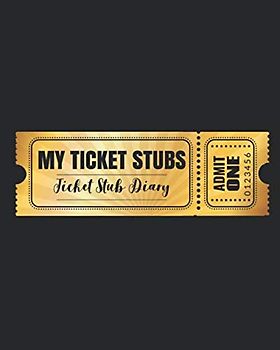 My Ticket Stubs - A Ticket Stub Diary: An album to organize your memories of concerts, sports events, movies and travel