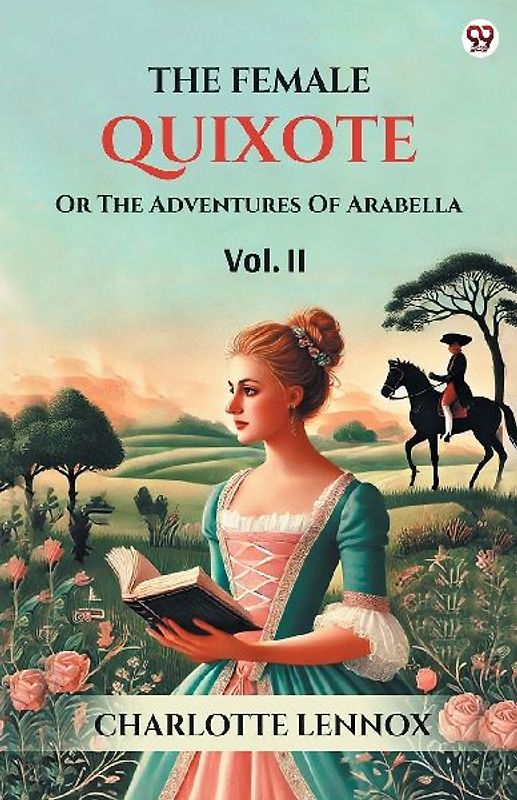 The Female Quixote Or The Adventures Of Arabella Vol. II