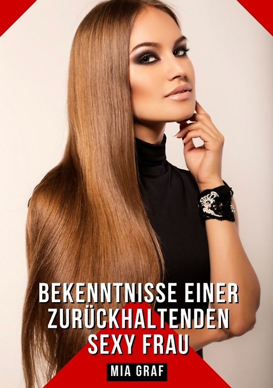Bekenntnisse einer zurückhaltenden Sexy Frau