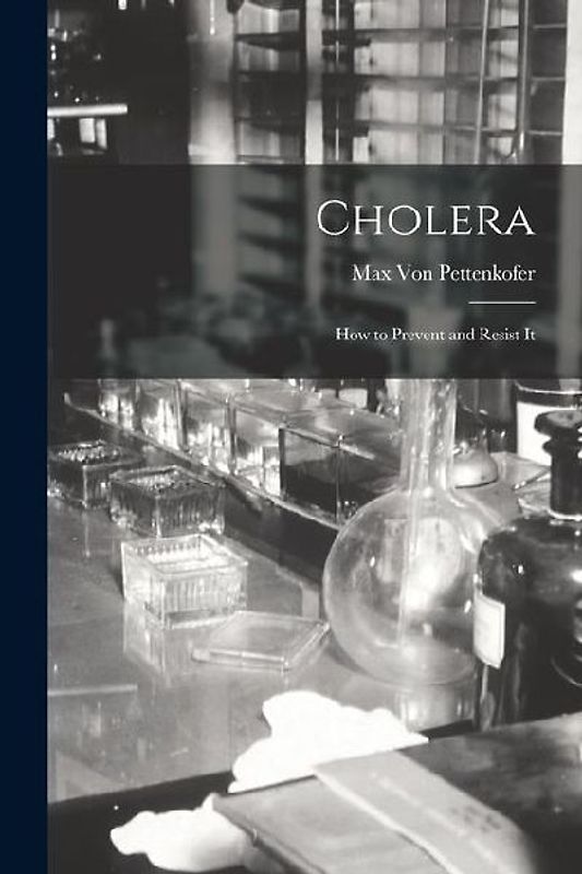 Cholera: How to Prevent and Resist It