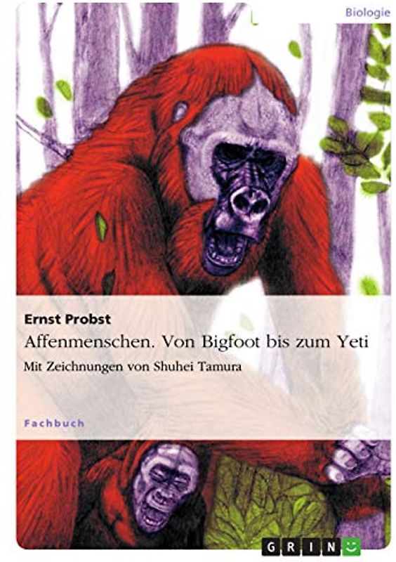 Affenmenschen. Von Bigfoot bis zum Yeti: Mit Zeichnungen von Shuhei Tamura
