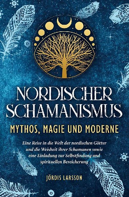 Nordischer Schamanismus - Mythos, Magie und Moderne