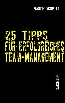 25 Tipps für erfolgreiches Team-Management
