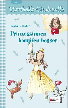 Maribella Cinderella, Band 3. Prinzessinnen kämpfen besser