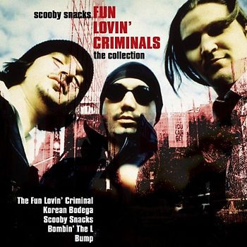 Fun Lovin' Criminals - Best of-Scooby Snacks