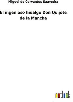 El ingenioso hidalgo Don Quijote de la Mancha