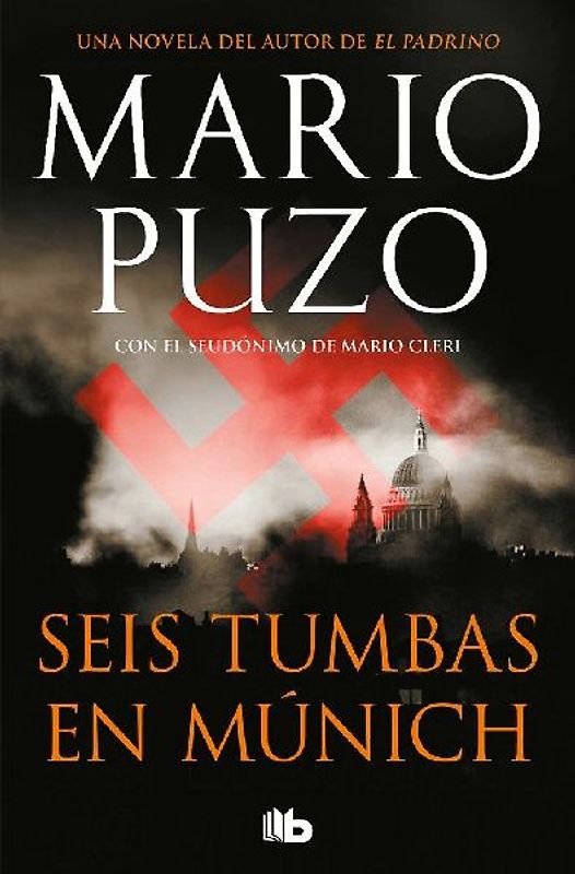 Seis tumbas en Múnich : una historia criminal movida por la venganza