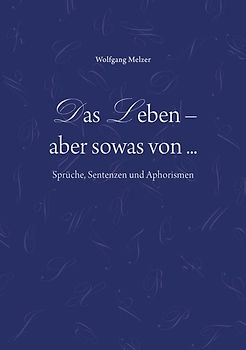 Das Leben - aber sowas von...