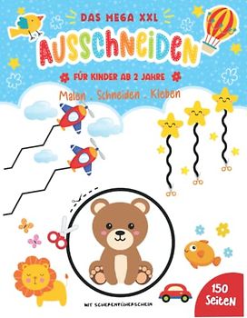 Ausschneiden für Kinder ab 2: DAS XXL Ausschneidebuch ab 2 Jahre für Mädchen und Jungen,mit dem Bastelbuch kann Ihr Kind malen,schneiden lernen und kleben mit Scherenführerschein!