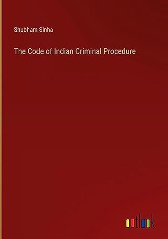 The Code of Indian Criminal Procedure