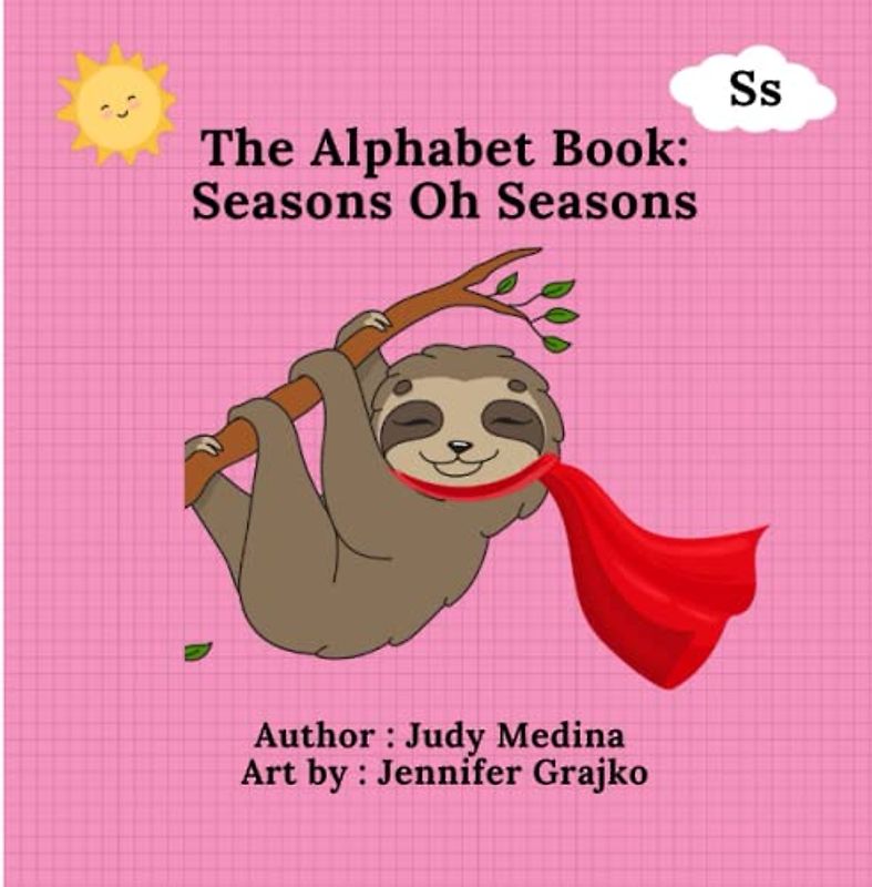 The Alphabet Book: Seasons Oh Seasons (The Alphabet Books: The A - Z Series)