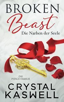 Broken Beast: Die Narben der Seele (Pierce Family, Band 1)