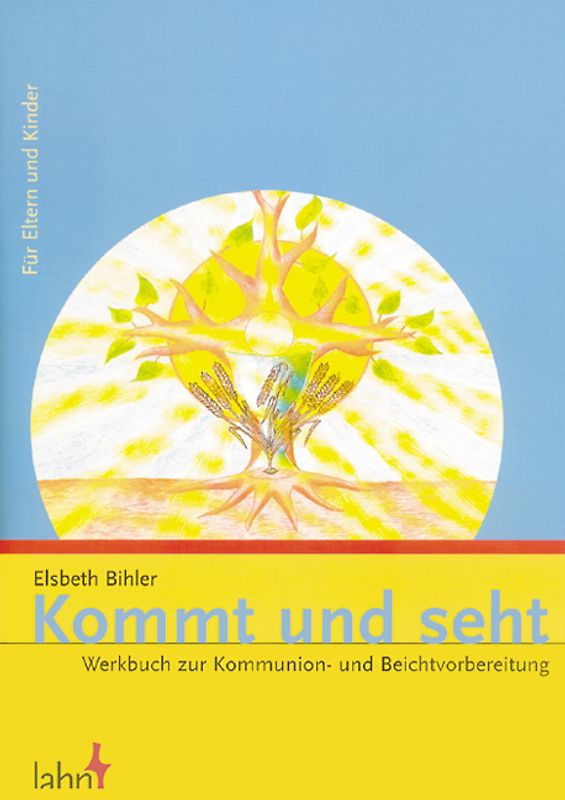 Kommt und seht. Werkbuch zur Kommunion- und Beichtvorbereitung