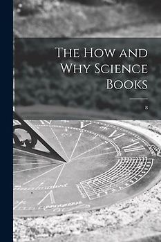 The How and Why Science Books; 8