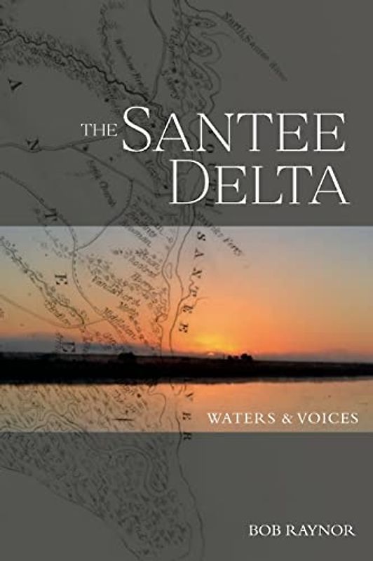 The Santee Delta Waters & Voices
