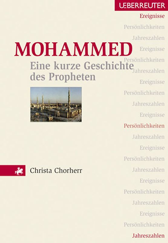 Mohammed. Eine kurze Geschichte des Propheten