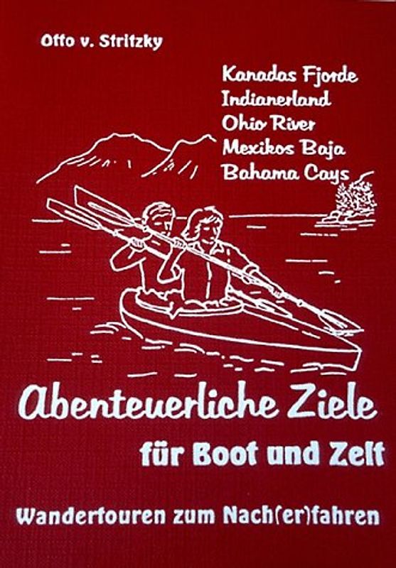 Abenteuerliche Ziele für Boot und Zelt