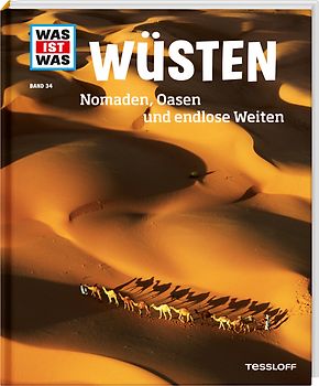 WAS IST WAS Band 34 Wüsten. Nomaden, Oasen und endlose Weiten