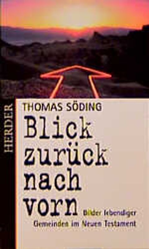 Blick zurück nach vorn. Bilder lebendiger Gemeinden im Neuen Testament