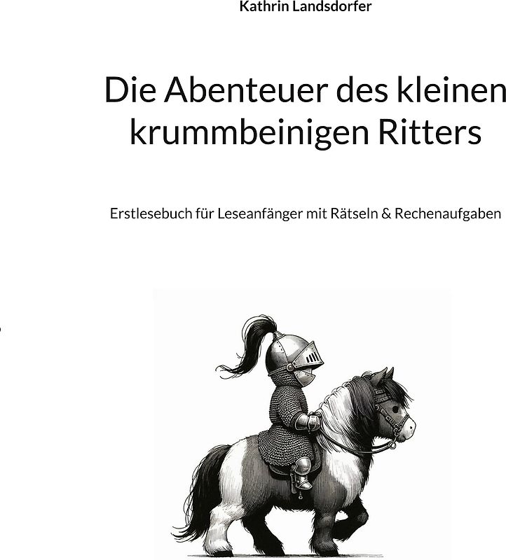 Die Abenteuer des kleinen krummbeinigen Ritters