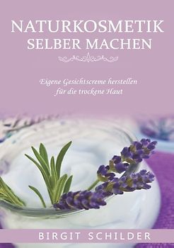 Naturkosmetik selber machen