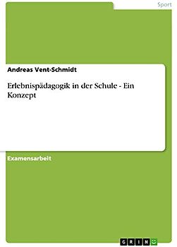 Erlebnispädagogik in der Schule - Ein Konzept