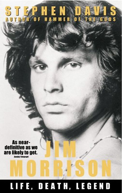 Jim Morrison: Life, Death, Legend - Stephen Davis