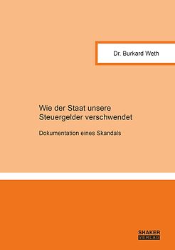 Wie der Staat unsere Steuergelder verschwendet