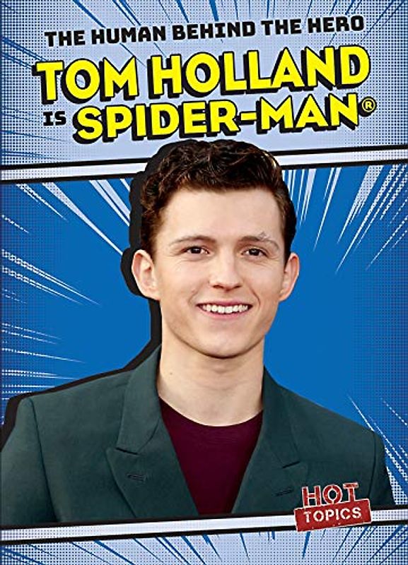 Tom Holland Is Spider-Man (Human Behind the Hero)