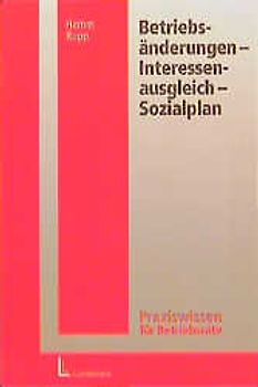 Betriebsänderungen - Interessenausgleich - Sozialplan