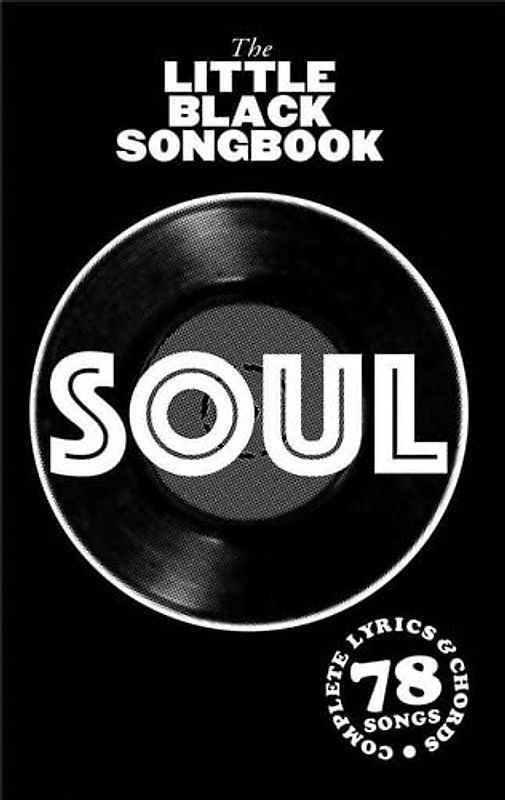 The Little Black Book of Soul: Noten, Songbook für Klavier, Gesang, Gitarre: Complete lyrics and chords of 78 songs