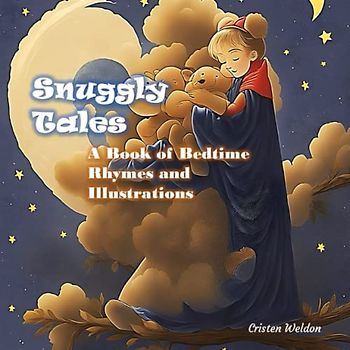 SNUGGLY TALES - Goodnight Rhymes for Children: A Book of Bedtime Rhymes and Illustrations (Perfect Gift for Birthdays, Halloween, Thanksgiving). 3-8yrs