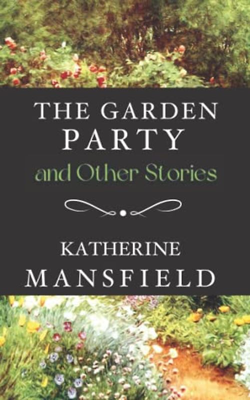 The Garden Party: and Other Stories