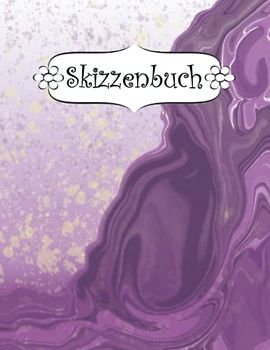 Skizzenbuch: Lila Zeichenbuch Sketchbook Blanko Heft | Perfekt als Zeichenheft, Sketchbook, Schreiben, Malen .