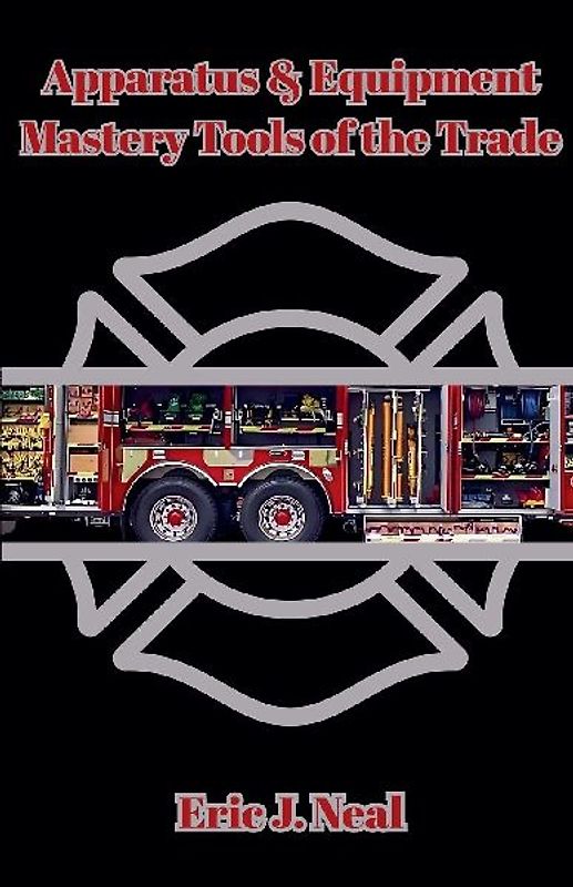 Apparatus & Equipment Mastery Tools of the Trade