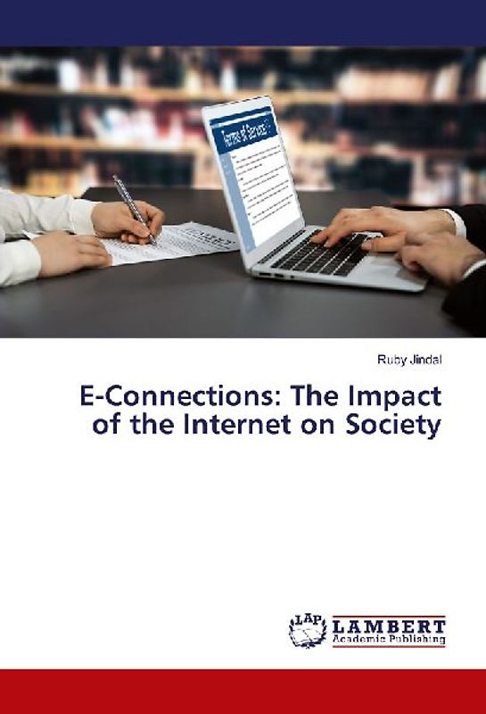 E-Connections: The Impact of the Internet on Society