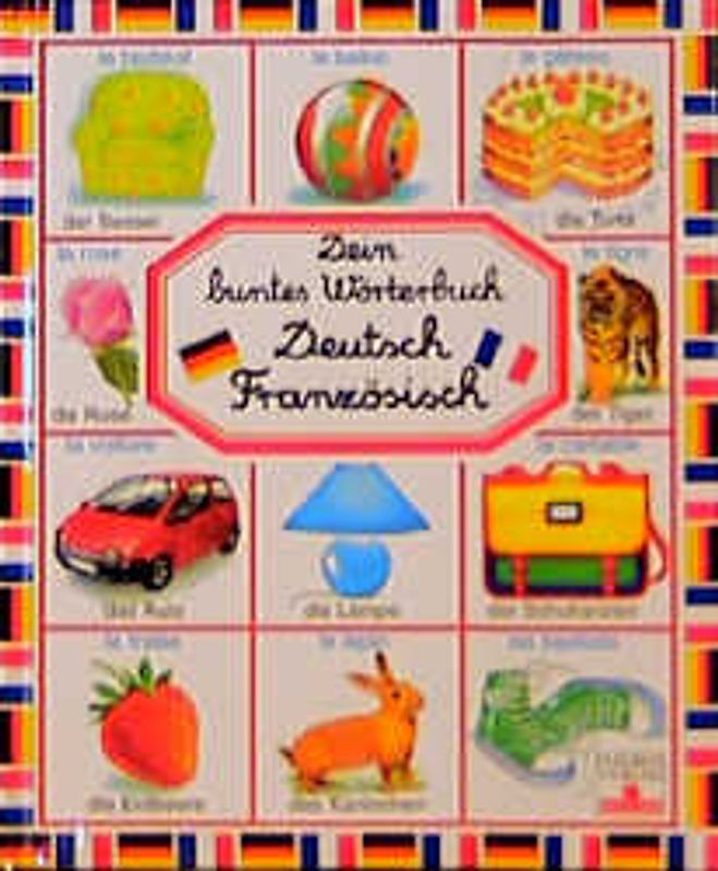 Dein buntes Wörterbuch Deutsch - Französisch