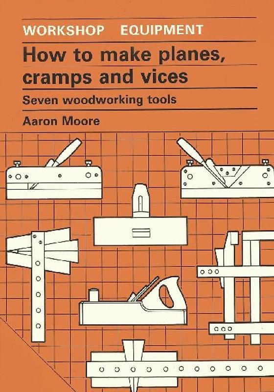 How to Make Planes, Cramps and Vices