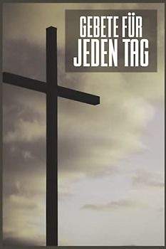 Gebete Für Jeden Tag: Christliches Andachtsbuch Für Frauen Und Männer I Tägliche Andachten, Verse, Gebete Notieren I Gebetsjournal Für Bibelstunde I Gebetstagebuch A5 Mit 110 Seiten Zum Eintragen