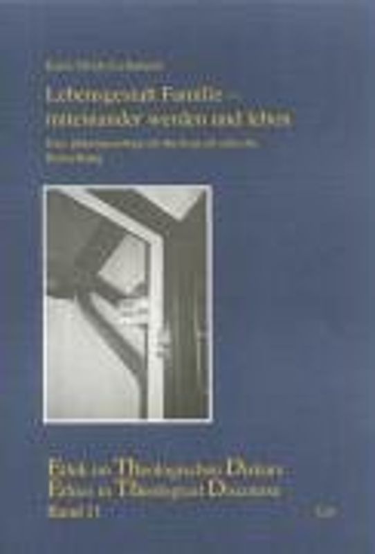Lebensgestalt Familie - miteinander werden und leben