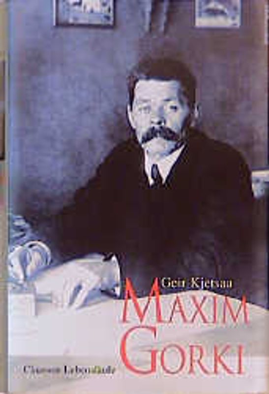 Maxim Gorki. Eine Biographie