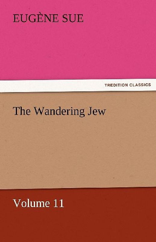 The Wandering Jew - Volume 11