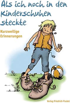 Als ich noch in den Kinderschuhen steckte