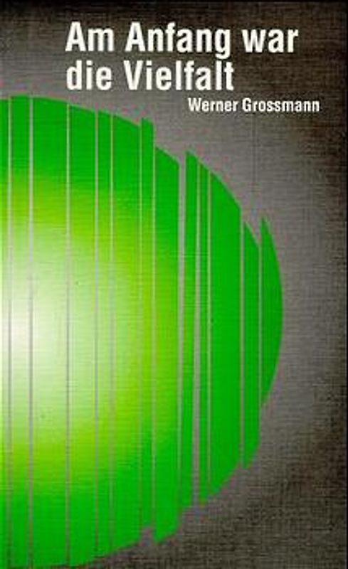 Am Anfang war die Vielfalt
